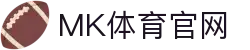 mk体育(mkports)APP下载｜ 顶级赛事直播间